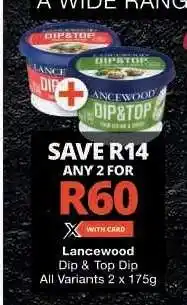 Checkers Lancewood Dip & Top Dip offer