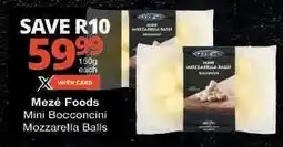 Checkers Mezé Foods Mini Bocconcini Mozzarella Balls offer