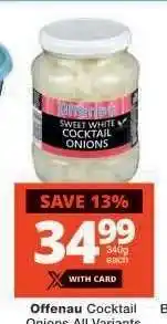 Checkers Offenau Sweet White Cocktail Onions offer