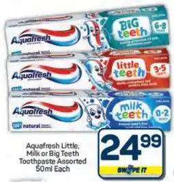 Pick n Pay Hypermarket Aquafresh Little, Milk or Big Teeth Toothpaste Assorted offer