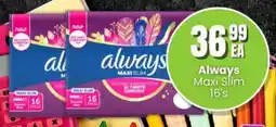 Super Save Always Maxi Slim offer