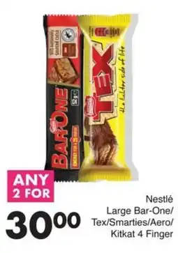Save Nestlé Large Bar-One/ Tex/ Smarties/ Aero/ Kitkat 4 Finger offer
