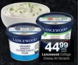 Checkers Hyper Lancewood Cottage Cheese All Variants offer