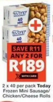 Checkers Hyper Today Frozen Mini Sausage/ Chicken/ Cheese Rolls offer