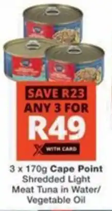 Checkers Hyper Cape Point Shredded Light Meat Tuna in Water/ Vegetable Oil offer