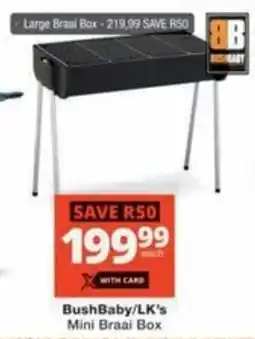 Checkers Hyper BushBaby/ LK's Mini Braai Box offer