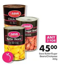 Save Hyper Save Butter/ Sugar Beans/ Chickpeas offer