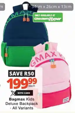 Checkers Bagmax Kids Deluxe Backpack offer