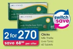 Clicks Clicks Milk Thistle Liver Tonic offer