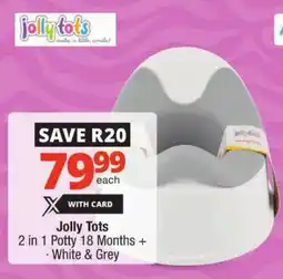 Checkers Jolly Tots 2 in 1 Potty 18 Months + offer