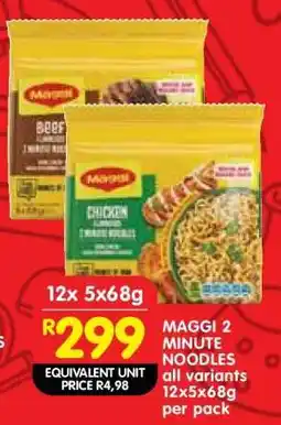 Shoprite MAGGI 2 MINUTE NOODLES all variants 12x5x68g per pack offer