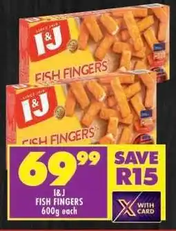 Shoprite I&J Fish Fingers 600g each offer