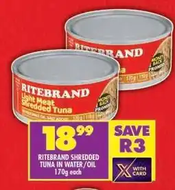 Shoprite RITEBRAND SHREDDED TUNA IN WATER/OIL offer