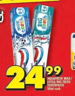 Shoprite AQUAFRESH MILK/LITTLE/BIG TEETH TOOTHPASTE offer
