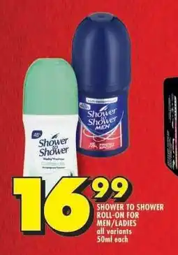 Shoprite SHOWER TO SHOWER ROLL-ON FOR MEN/LADIES offer