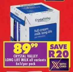 Shoprite CRYSTAL VALLEY LONG LIFE MILK all variants 6x1ℓ per pack offer
