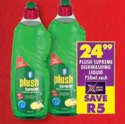 Shoprite PLUSH SUPREME DISHWASHING LIQUID 750ml each offer