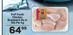 Pick n Pay PnP Fresh Chicken Braaipack 8s or 16s Per kg offer
