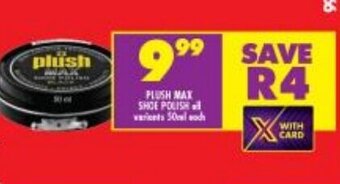 Shoprite Plush Max Shoe Polish All Variants 50ml each offer