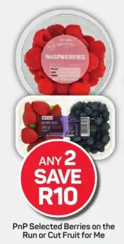 Pick n Pay Hypermarket PnP Selected Berries on the Run or Cut Fruit for Me offer