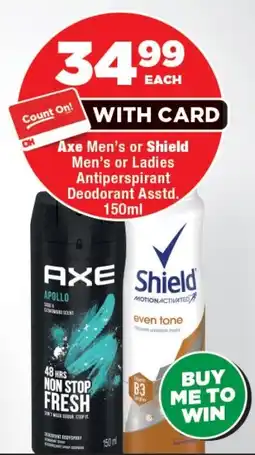 OK Foods Axe Men's or Shield Men's or Ladies Antiperspirant Deodorant offer