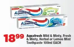 OK Foods Aquafresh Mild & Minty, Fresh & Minty, Herbal or Lemon Mint Toothpaste offer