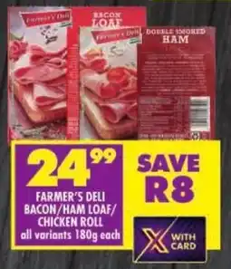 Shoprite Farmer's deli bacon/ ham loaf/ chicken roll offer