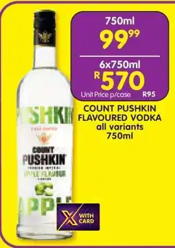 Shoprite COUNT PUSHKIN FLAVOURED VODKA all variants 750ml offer