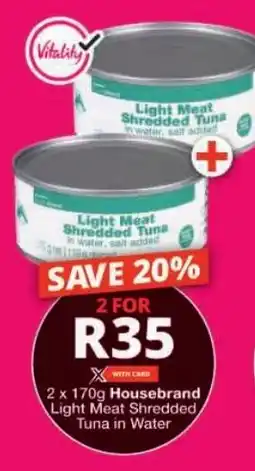 Checkers Housebrand Light Meat Shredded Tuna in Water offer