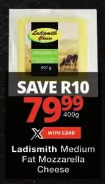 Checkers Ladismith Medium Fat Mozzarella Cheese offer