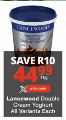 Checkers Lancewood Double Cream Yoghurt All Variants offer