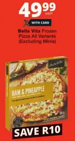 Checkers Bella Vita Frozen Pizza All Variants offer