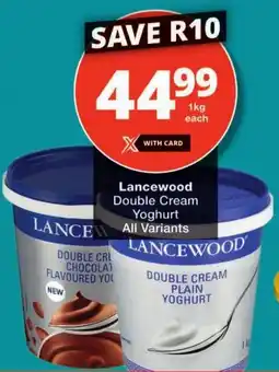Checkers Lancewood Double Cream Yoghurt All Variants offer