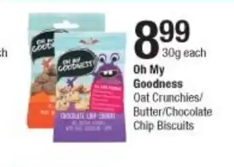 Checkers Oh My Goodness Oat Crunchies/ Butter / Chocolate Chip Biscuits offer