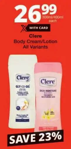 Checkers Clere Body Cream/ Lotion All Variants offer
