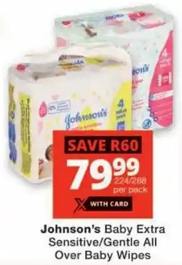 Checkers Johnson's Baby Extra Sensitive/ Gentle All Over Baby Wipes offer