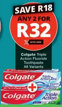 Checkers Colgate Triple Action Fluoride Toothpaste All Variants offer