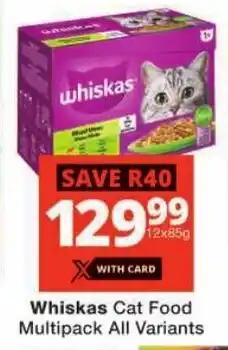 Checkers Whiskas Cat Food Multipack All Variants offer