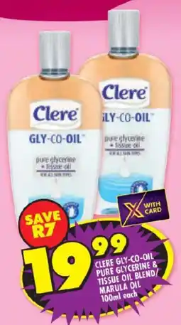 Shoprite Clere gly-co-oil pure glycerine & tissue oil blend/ marula oil offer