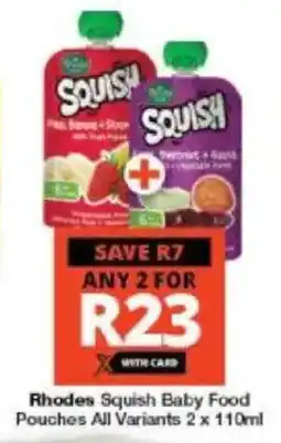 Checkers Rhodes Squish Baby Food Pouches All Variants offer