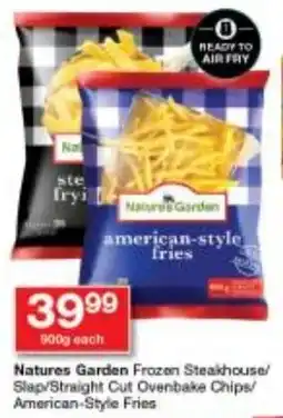 Checkers Natures Garden Frozen Steakhouse/ Slap/ Straight Cut Ovenbake Chips/ American-Style Fries offer