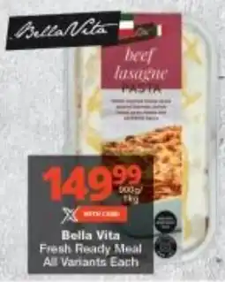 Checkers Bella Vita Fresh Ready Meal All Variants offer