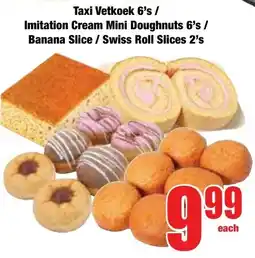 Boxer Superstores Taxi Vetkoek/ Imitation Cream Mini Doughnuts/ Banana Slice/ Swiss Roll Slices offer