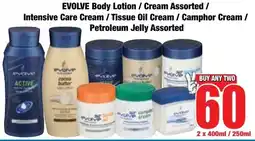 Boxer Superstores EVOLVE Body Lotion/ Cream Assorted/ Intensive Care Cream/ Tissue Oil Cream/ Camphor Cream/ Petroleum Jelly Assorted offer