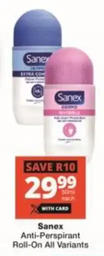 Checkers Hyper Sanex Anti-Perspirant Roll-On All Variants offer