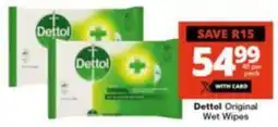 Checkers Hyper Dettol Original Wet Wipes offer