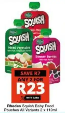 Checkers Hyper Rhodes Squish Baby Food Pouches All Variants offer