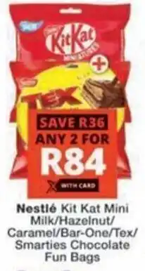 Checkers Hyper Nestlé Kit Kat Mini Milk/ Hazelnut/ Caramel/ Bar-One/ Tex/ Smarties Chocolate Fun Bags offer