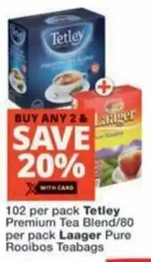 Checkers Hyper Tetley Premium Tea Blend/ Laager Pure Rooibos Teabags offer