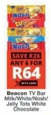 Checkers Hyper Beacon TV Bar Milk/ White/ Nosh/ Jelly Tots White Chocolate offer